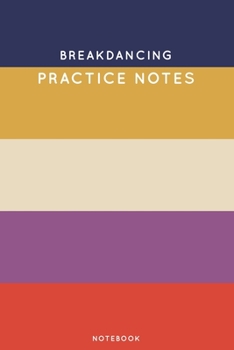 Paperback Breakdancing Practice Notes: Cute Stripped Autumn Themed Dancing Notebook for Serious Dance Lovers - 6"x9" 100 Pages Journal Book