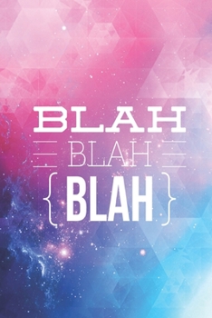Blah Blah Blah - Funny Humor Saying Quote Journal