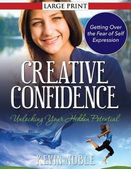 Paperback Creative Confidence: Unlocking Your Hidden Potential [Large Print] Book