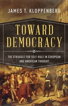 Paperback Toward Democracy: The Struggle for Self-Rule in European and American Thought Book