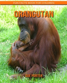 Orangutan: Fun Facts Book for Children