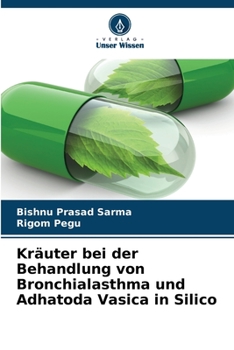 Paperback Kräuter bei der Behandlung von Bronchialasthma und Adhatoda Vasica in Silico [German] Book