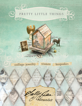 Paperback Pretty Little Things: Collage Jewelry, Trinkets and Keepsakes Book