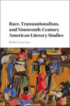 Hardcover Race, Transnationalism, and Nineteenth-Century American Literary Studies Book