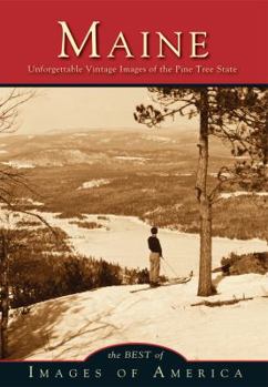 Paperback Maine Unforgettable Vintage Images of the Pine Tree State Book