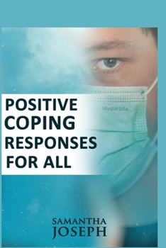 Paperback Positive Coping Responses for All: Quick Coping Tips to Deal with Any Difficult Time Book
