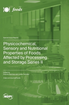 Hardcover Physicochemical, Sensory and Nutritional Properties of Foods Affected by Processing and Storage Series II Book