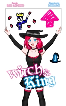Witch & King - Volume 1: Hiring a witch for a wingman? What could possibly go wrong? (Fantasy Romance) (Witch and King)