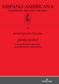 Hardcover ¿Quién escribe?: La autoficción especular en la literatura venezolana [Spanish] Book