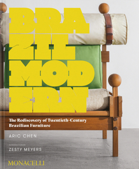 Hardcover Brazil Modern: The Rediscovery of Twentieth-Century Brazilian Furniture Book