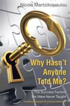 Why Hasn't Anyone Told Me?: The Success Factors We Were Never Taught