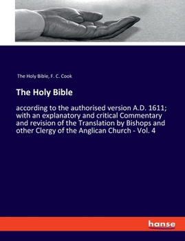 Paperback The Holy Bible: according to the authorised version A.D. 1611; with an explanatory and critical Commentary and revision of the Translation by Bishops Book