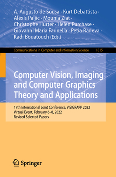 Paperback Computer Vision, Imaging and Computer Graphics Theory and Applications: 17th International Joint Conference, Visigrapp 2022, Virtual Event, February 6 Book