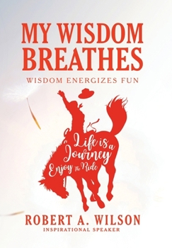 Hardcover My Wisdom Breathes: Wisdom Energizes Fun Book