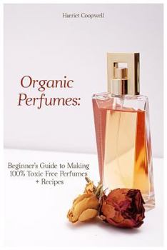 Paperback Organic Perfumes: Beginner Book