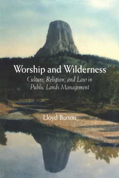 Paperback Worship and Wilderness: Culture, Religion, and Law in the Management of Public Lands and Resources Book