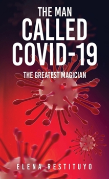 Paperback The Man Called Covid-19: The greatest Magician Book