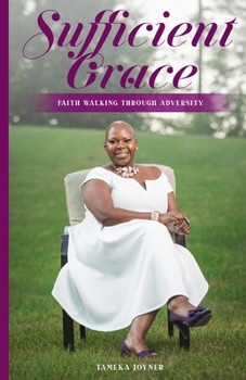 Paperback Sufficient Grace: Faith Walking Through Adversity Book