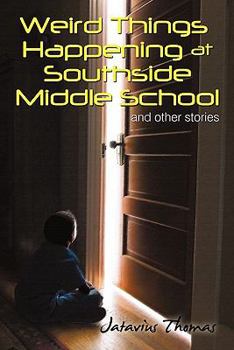 Paperback Weird Things Happening at Southside Middle School: And Other Stories Book