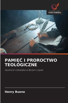 PamiEC I Proroctwo Teologiczne (Polish Edition)