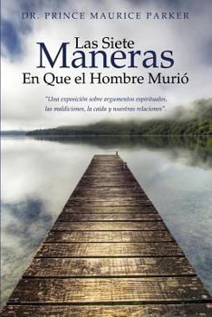 Paperback Las Siete Maneras En Que El Hombre Murio [Spanish] Book