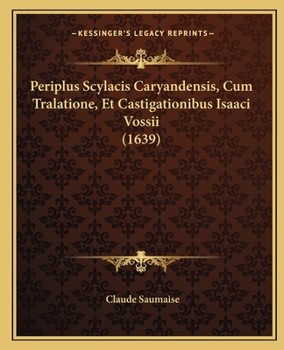 Paperback Periplus Scylacis Caryandensis, Cum Tralatione, Et Castigationibus Isaaci Vossii (1639) [Latin] Book