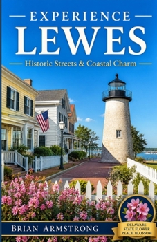 Experience Lewes: Historic Streets & Coastal Charm