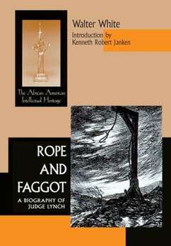Rope & Faggot: A Biography of Judge Lynch (African American Intellectual Heritage Series)
