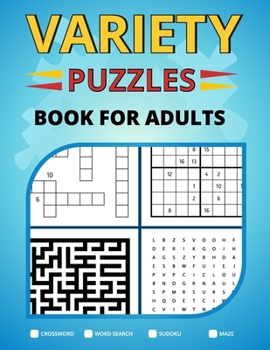 Paperback Variety Puzzle Book For Adults: Mind Teasers: A Variety Puzzle Collection for Grown-Ups Book