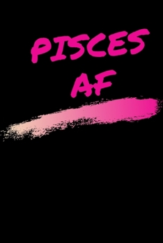 Paperback Pisces AF: A Journal for the Zodiac Sign of Pisces Book