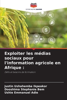 Exploiter les médias sociaux pour l'information agricole en Afrique (French Edition)