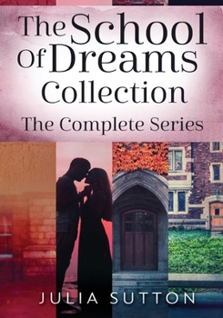 Paperback The School Of Dreams Collection: The Complete Series Book