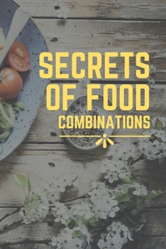 SECRETS OF FOOD  COMBINATIONS: NEW BOOK FOR SECRETS OF FOOD