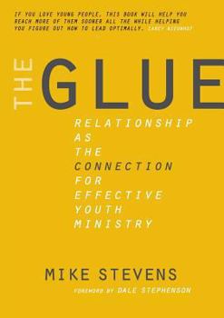Paperback The Glue: Relationship as the Connection for Effective Youth Ministry Book