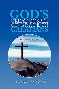 Paperback God's Great Gospel of Grace in Galatians Book