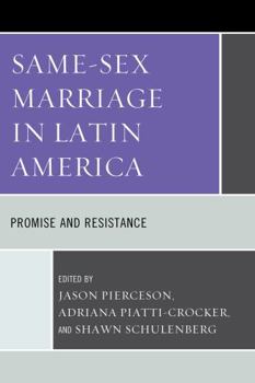 Paperback Same-Sex Marriage in Latin America: Promise and Resistance Book