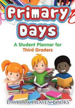 Paperback Primary Days - A Student Planner for Third Graders Book
