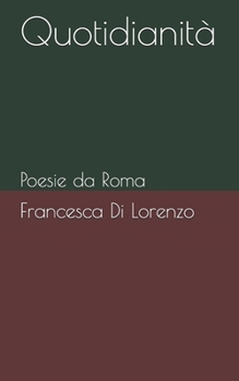 Paperback Quotidianità: Poesie da Roma [Italian] Book