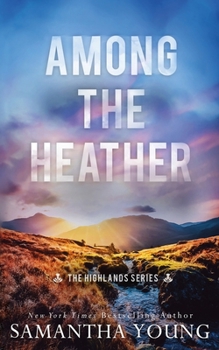 Among the Heather (Highlands) - Book #2 of the Highlands