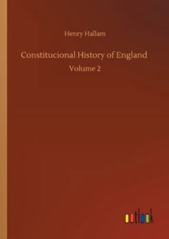 Constitucional History of England: Volume 2