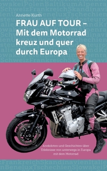 Paperback Frau auf Tour: Mit dem Motorrad kreuz und quer durch Europa [German] Book