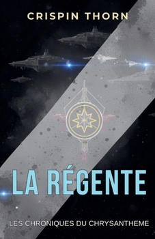 La Régente (Les Chroniques Du Chrysanthème) (French Edition)