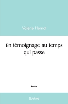 Paperback En témoignage au temps qui passe [French] Book