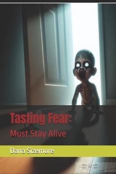 Paperback Tasting Fear: Must Stay Alive Book