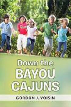 Paperback Down the Bayou Cajuns Book