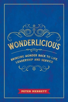 Paperback Wonderlicious: Bringing Wonder Back to Life, Leadership and Service Book