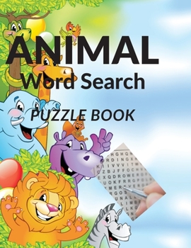 Animal Word Search Puzzle Book: Word Search Puzzle Book For Kids, Woman and Man - ... Animals - Perfect Gift for Animal Lovers