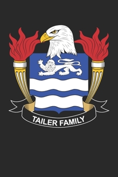 Paperback Tailer: Tailer Coat of Arms and Family Crest Notebook Journal (6 x 9 - 100 pages) Book