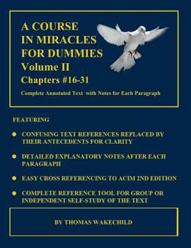 A Course in Miracles for Dummies: Volume II: Chapters #16-31 - Book #2 of the A Course In Miracles for Dummies 