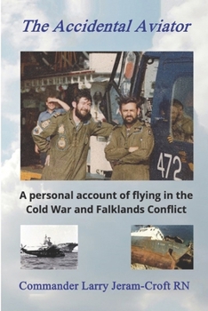 Paperback The Accidental Aviator: A personal account of flying during the Cold War and Falklands Conflict Book